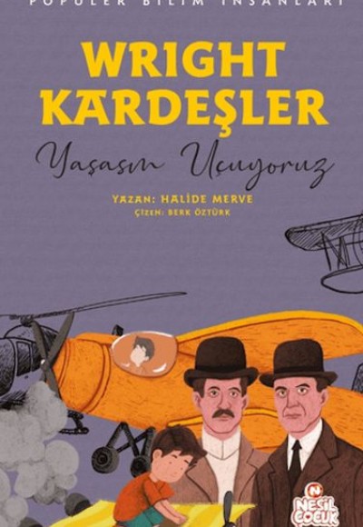 Wright Kardeşler - Popüler Bilim İnsanları Wright Kardeşler - Popüler Bilim İnsanları