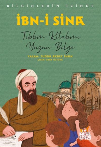 Bilginlerin İzinde - İbn-i Sina / Tıbbın Kitabını Yazan Bilge