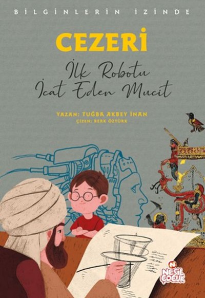 Bilginlerin İzinde - Cezeri / İlk Robotu İcat Eden Mucit