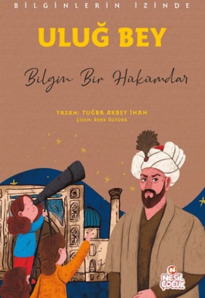 Uluğ Bey - Bilginlerin İzinde Uluğ Bey - Bilginlerin İzinde