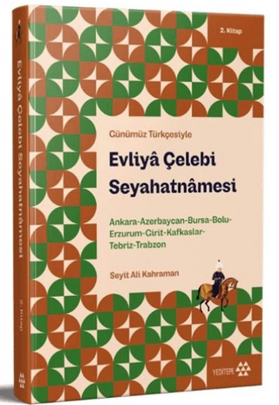 Günümüz Türkçesiyle: Evliya Çelebi Seyahatnamesi 2. Kitap