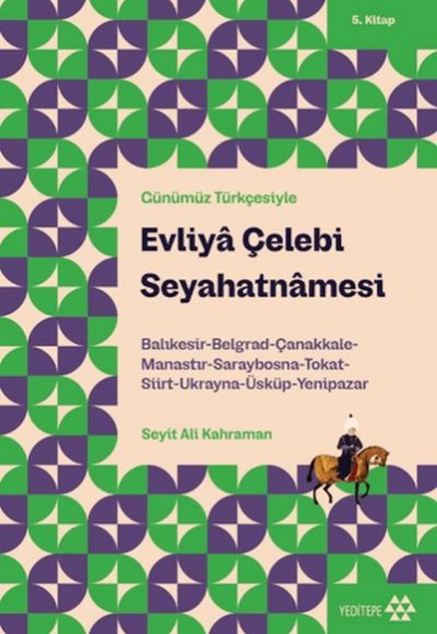 Günümüz Türkçesiyle: Evliya Çelebi Seyahatnamesi 5. Kitap