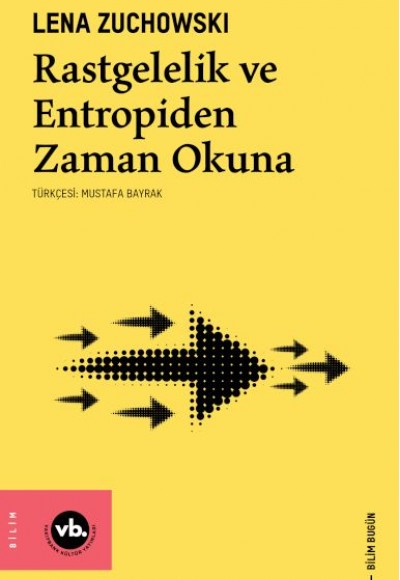 Rastgelelik ve Entropiden Zaman Okuna Rastgelelik ve Entropiden Zaman Okuna