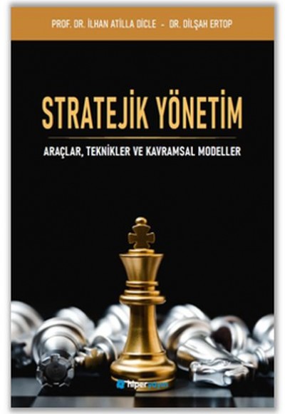 Stratejik Yönetim Araçlar, Teknikler ve 	Kavramlar Modeller