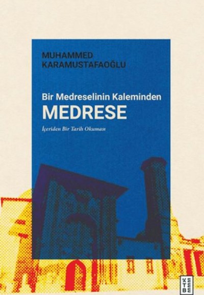 Bir Medreselinin Kaleminden Medrese