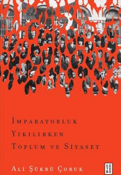 İmparatorluk Yıkılırken Toplum ve Siyaset İmparatorluk Yıkılırken Toplum ve Siyaset