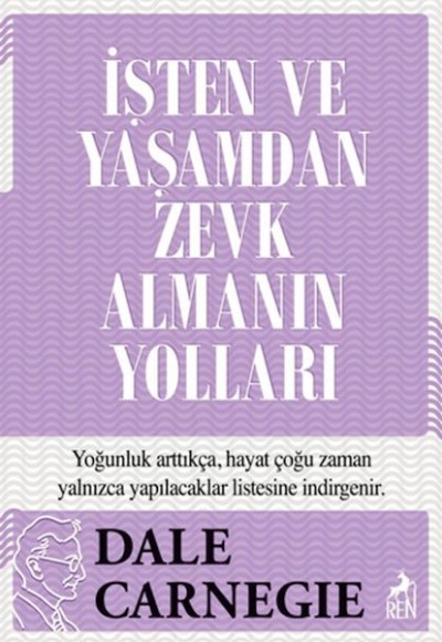 İşten ve Yaşamdan Zevk Almanın Yolları