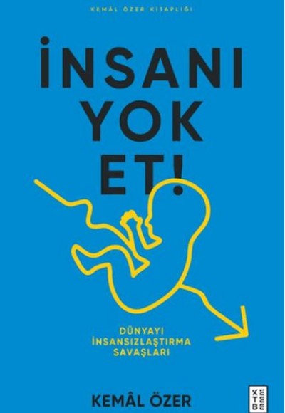 İnsanı Yok Et- Dünyayı İnsansızlaştırma Savaşları