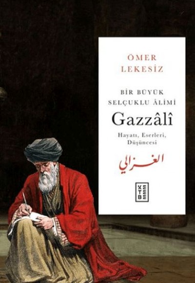 Bir Büyük Selçuklu Alimi: Gazzali