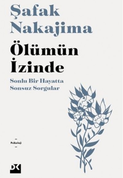 Ölümün İzinde Sonlu Bir Hayatta Sonsuz Sorgular