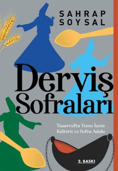 Derviş Sofraları: Tasavvufta Yeme İçme Kültürü ve Sofra Adabı