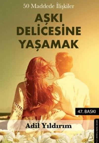 50 Maddede İlişkiler Aşkı Delicesine Yaşamak