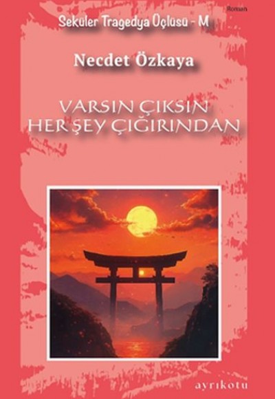 Varsın Çıksın Her Şey Çığırından