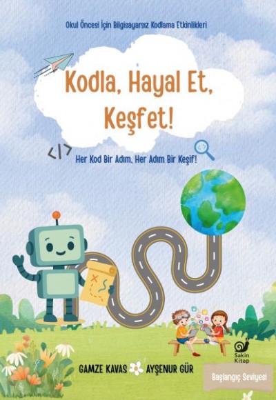 Kodla, Hayal Et, Keşfet! Kodla, Hayal Et, Keşfet!