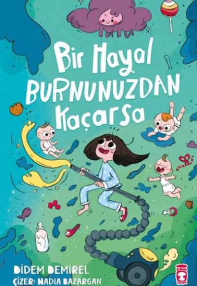Bir Hayal Burnunuzdan Kaçarsa