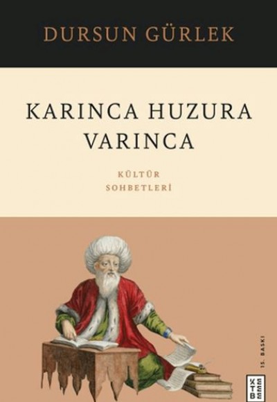 Karınca Huzura Varınca