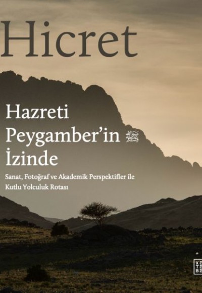 Hicret – Hazreti Peygamber’in İzinde
