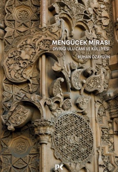 Mengücek Mirası: Divriği Ulu Cami ve Külliyesi