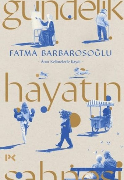 Gündelik Hayatın Sahnesi Gündelik Hayatın Sahnesi