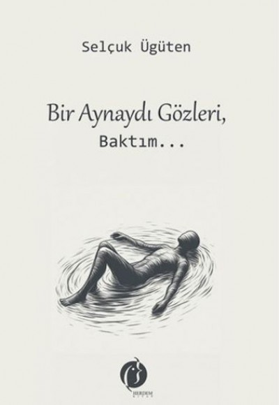 Bir Aynaydı Gözleri, Baktım...