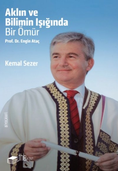 Aklın ve Bilimin Işığında Prof. Dr. Engin Ataç