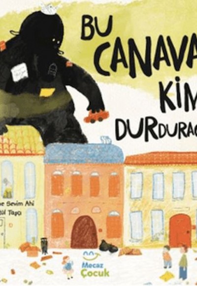 Bu Canavarı Kim Durduracak