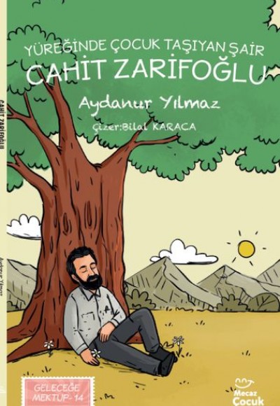 Yüreğinde Çocuk Taşıyan Şair Cahit  Zarifoğlu - Geleceğe Mektup 14