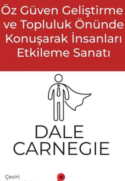 Öz Güven Geliştirme ve Topluluk Önünde Konuşarak İnsanları Etkileme Sanatı