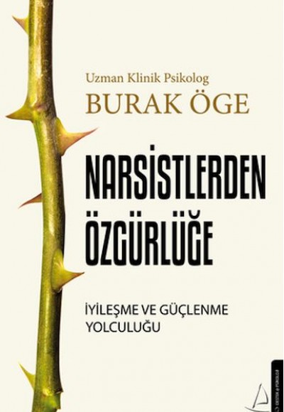 Narsistlerden Özgürlüğe - İyileşme ve Güçlenme Yolculuğu