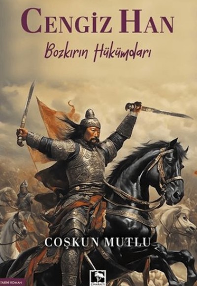 Cengiz Han/ Bozkırın Hükümdarı