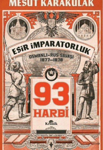 93 Harbi: 1877-1878 Osmanlı-Rus Savaşı