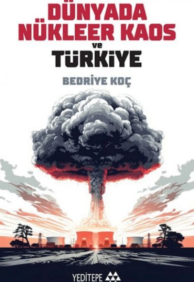 Dünyada Nükleer Kaos ve Türkiye