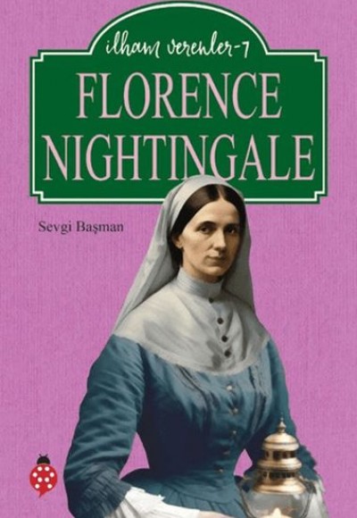 Florence Nightingale - İlham Verenler 7 Florence Nightingale - İlham Verenler 7