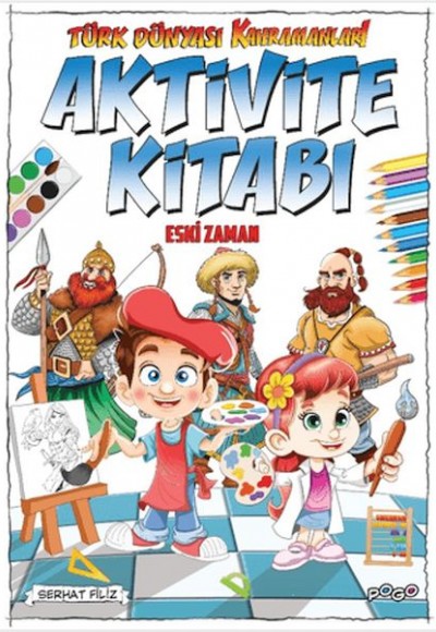 Türk Dünyası Kahramanları Aktivite Kitabı (Eski Zaman)