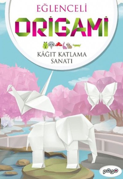Eğlenceli Origami (Kağıt Katlama Sanatı)