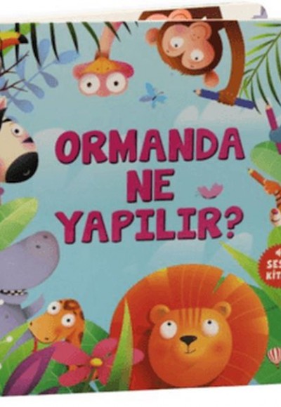 Ormanda Ne Yapılır? Ormanda Ne Yapılır?