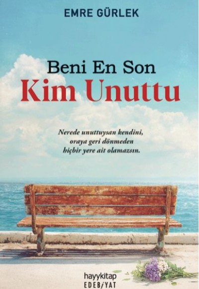 Beni En Son Kim Unuttu