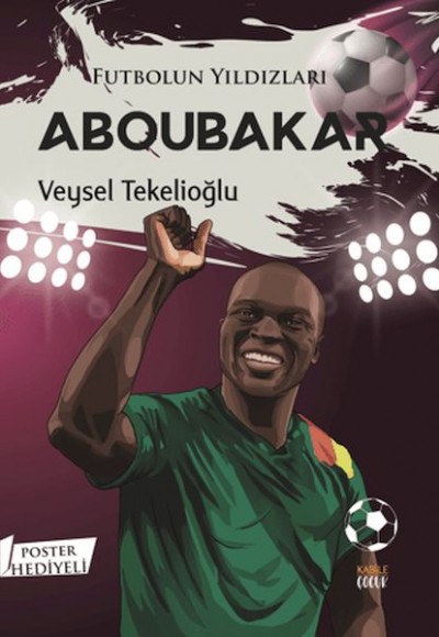 Futbolun Yıldızları Aboubakar (Poster Hediyeli)