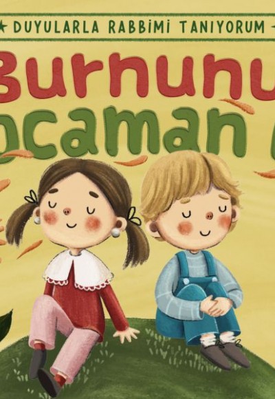 Burnunu Kocaman Aç - Duyularla Rabbimi Tanıyorum 2 (Pencereli Kitap)