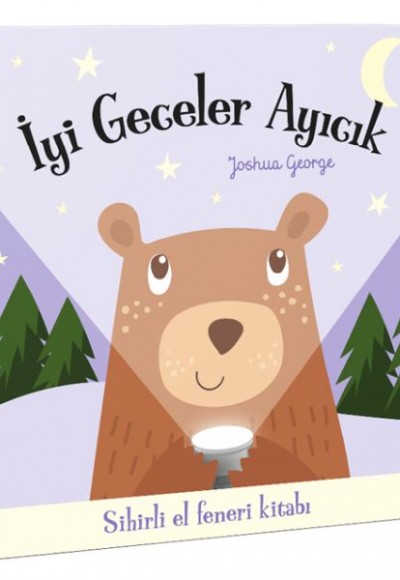 İyi Geceler Ayıcık – Sihirli El Feneri Kitabı