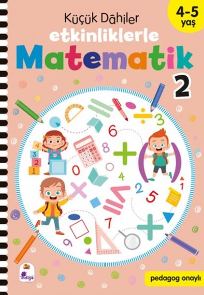 Küçük Dahiler – Etkinliklerle Matematik 2 (4-5 Yaş )