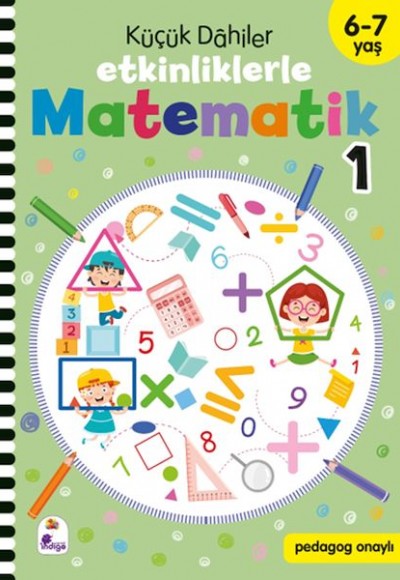 Küçük Dahiler – Etkinliklerle Matematik 1 (6-7 Yaş )