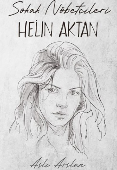 Sokak Nöbetçileri : Helin Aktan