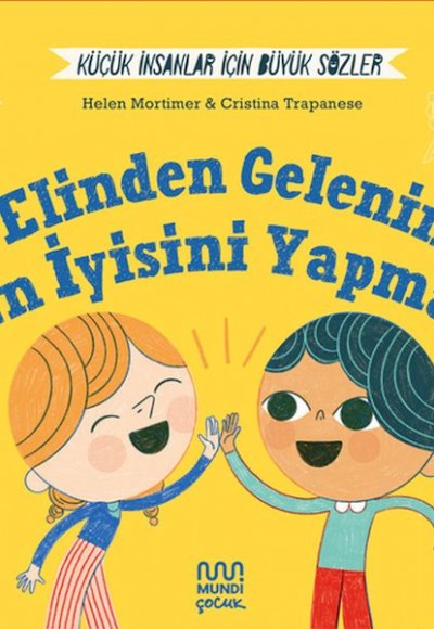 Küçük İnsanlar İçin Büyük Sözler: Elinden Gelenin En İyisini Yapmak