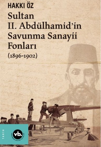 Sultan II. Abdülhamid’in Savunma Sanayii Fonları (1896-1902)