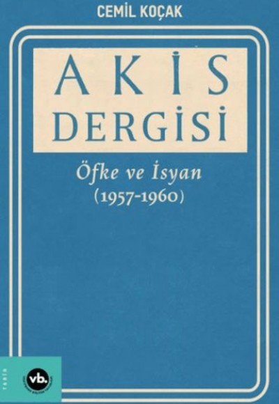 Akis Dergisi Öfke ve İsyan (1957-1960) (2. Cilt)