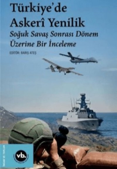 Türkiye'de Askeri Yenilik - Soğuk Savaş Sonrası Dönem Üzerine Bir İnceleme