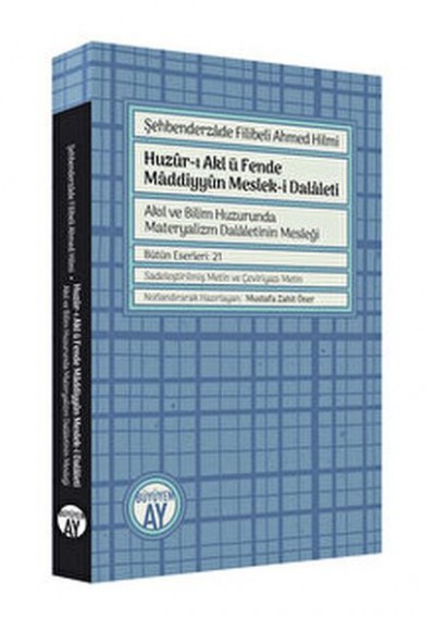 Şehbenderzade Filibeli Ahmed Hilmi - Huzur-ı Akl ü Fende Maddiyyun Meslek-i Dalaleti