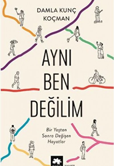 Aynı Ben Değilim - Bir Yaştan Sonra Değişen Hayatlar