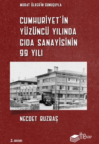 Cumhuriyet’in Yüzüncü Yılında Gıda Sanayisinin 99 Yılı